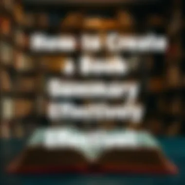 Magnificent How to Create a Book Summary Effectively